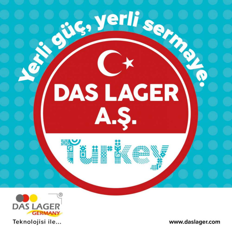 Yerli Güç, Yerli Sermaye. DAS LAGER GERMANY Teknolojisi ve Mühendisliği İle